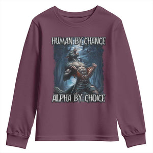 Human By Chance Alpha By Choice Wolf Youth Sweatshirt Vintage 90s Style Wolf Sigma Emo Meme TS10 Maroon Print Your Wear