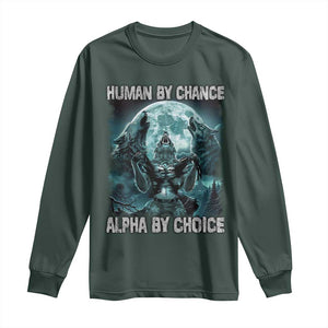 Funny Human By Chance Alpha By Choice Long Sleeve Shirt Alpha Wolf TS10 Dark Forest Green Print Your Wear