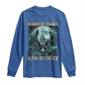 Funny Human By Chance Alpha By Choice Long Sleeve Shirt Alpha Wolf TS10 Royal Blue Print Your Wear