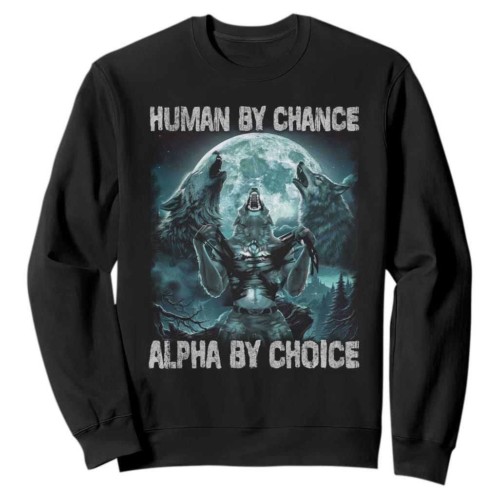 Funny Human By Chance Alpha By Choice Sweatshirt Alpha Wolf TS10 Black Print Your Wear