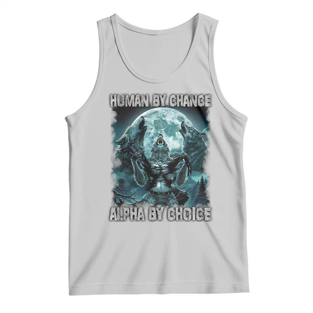 Funny Human By Chance Alpha By Choice Tank Top Alpha Wolf TS10 Ash Print Your Wear