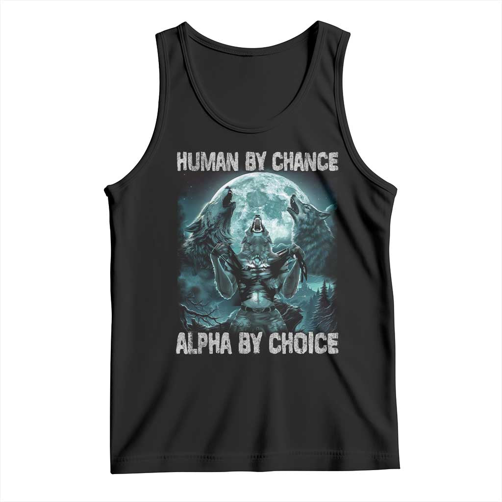 Funny Human By Chance Alpha By Choice Tank Top Alpha Wolf TS10 Black Print Your Wear