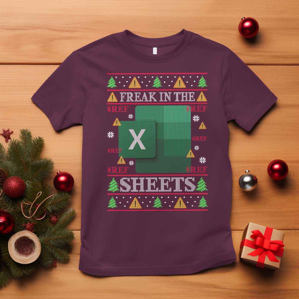 Funny Christmas Freak In The Sheets T Shirt Excel Spreadsheets Office Ugly Christmas Accountant Gift TS10 Maroon Print Your Wear