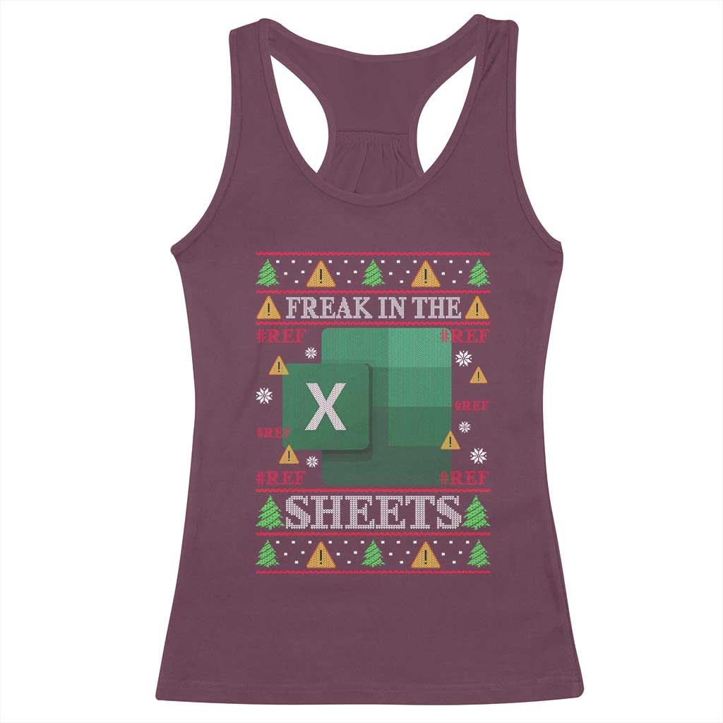 Funny Christmas Freak In The Sheets Racerback Tank Top Excel Spreadsheets Office Ugly Christmas Accountant Gift TS10 Maroon Print Your Wear
