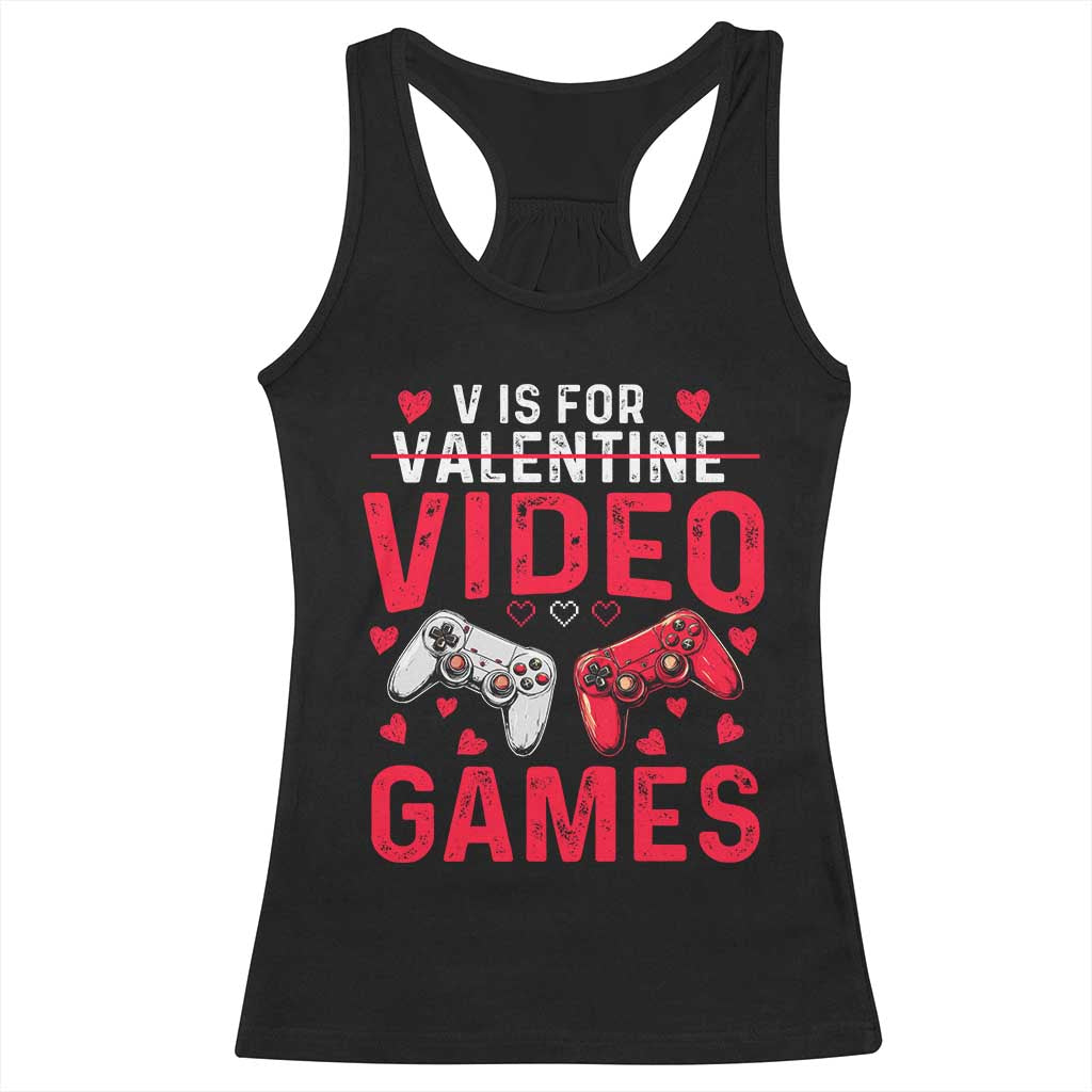Funny Valentines Gamer Racerback Tank Top V is for Video Games TS10 Black Print Your Wear