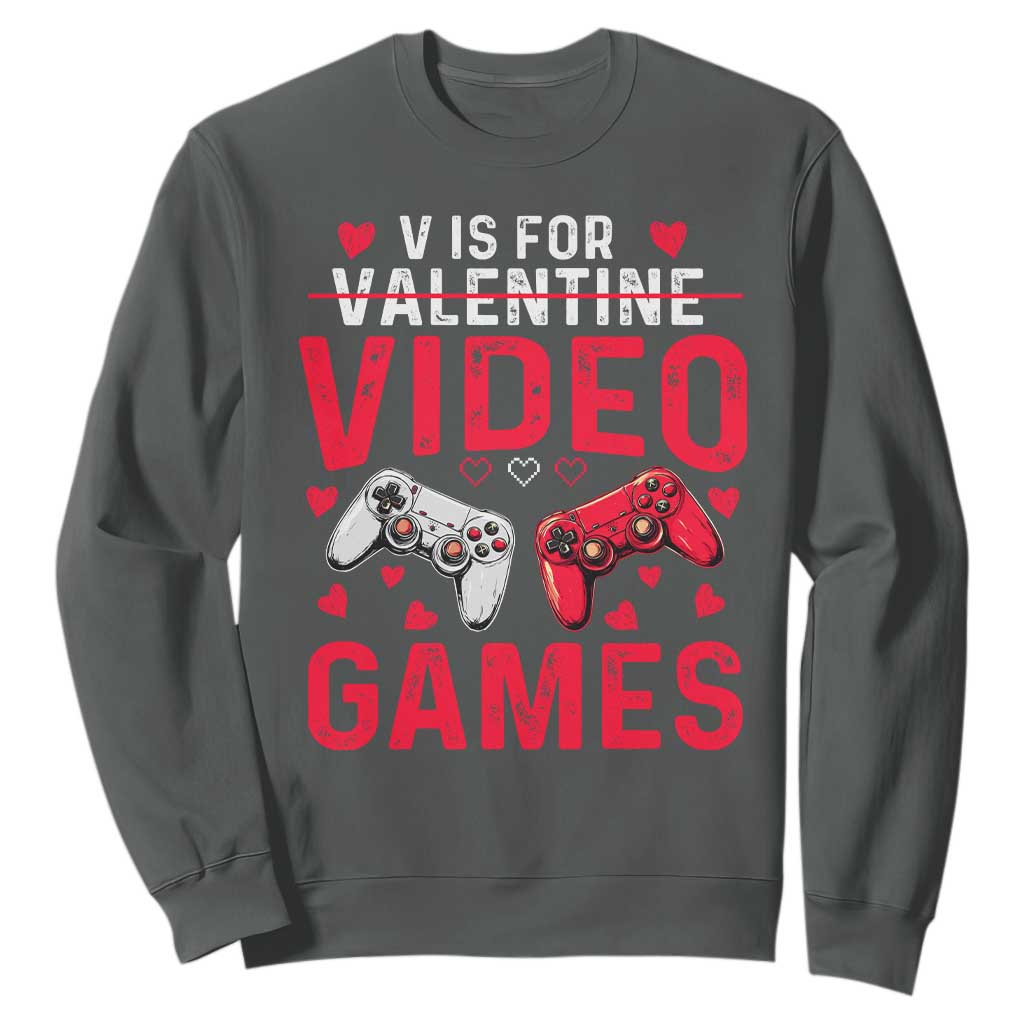 Funny Valentines Gamer Sweatshirt V is for Video Games TS10 Dark Heather Print Your Wear