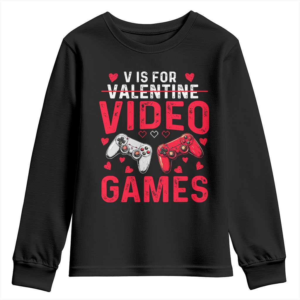 Funny Valentines Gamer Youth Sweatshirt V is for Video Games TS10 Black Print Your Wear
