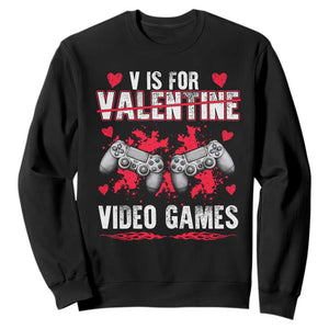 Funny Valentines Day Gamer Sweatshirt V Is For Video Games Toddler Boy Men Gift TS10 Black Print Your Wear