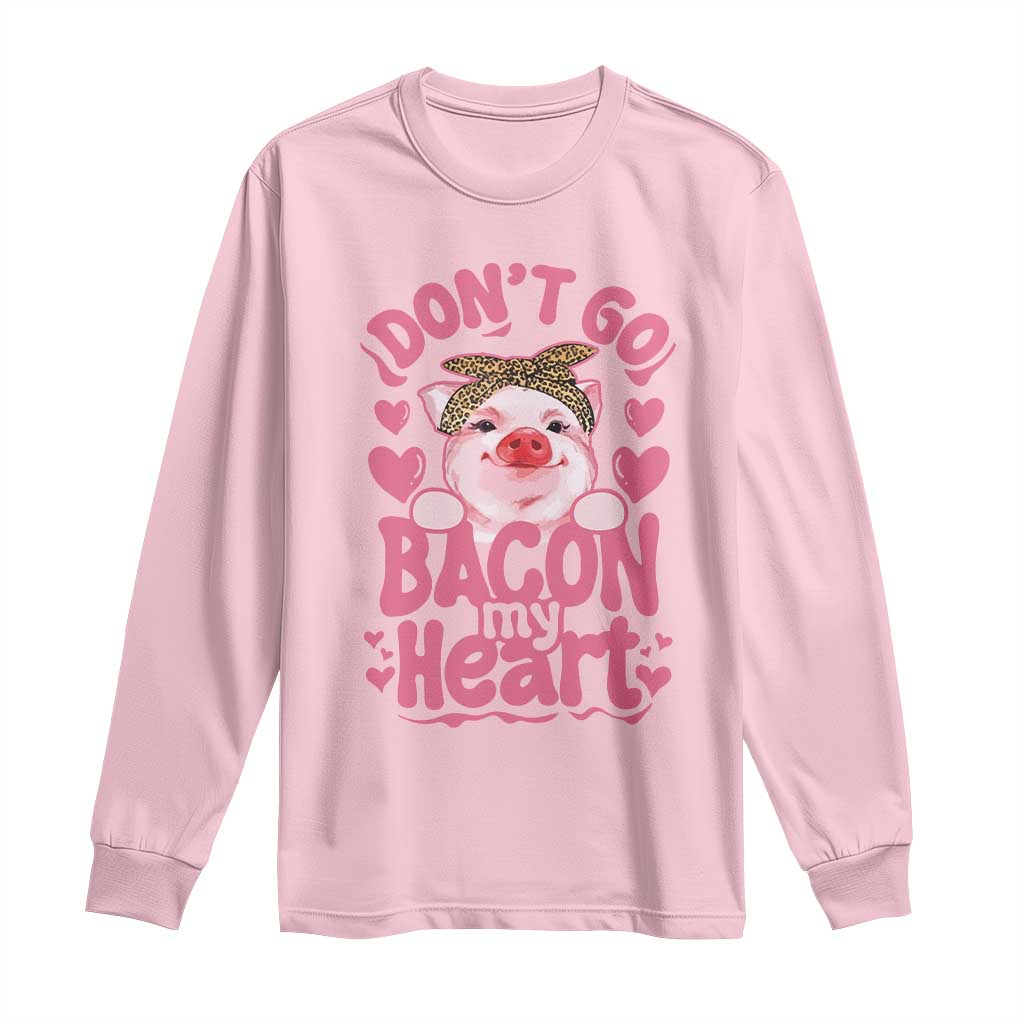 Valentines Party Long Sleeve Shirt Don't Go Bacon My Heart Funny Couple TS10 Light Pink Print Your Wear