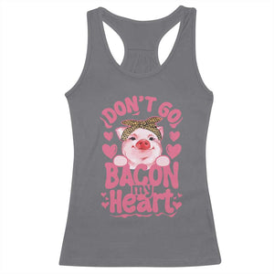 Valentines Party Racerback Tank Top Don't Go Bacon My Heart Funny Couple TS10 Charcoal Print Your Wear