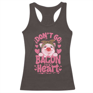 Valentines Party Racerback Tank Top Don't Go Bacon My Heart Funny Couple TS10 Dark Chocolate Print Your Wear