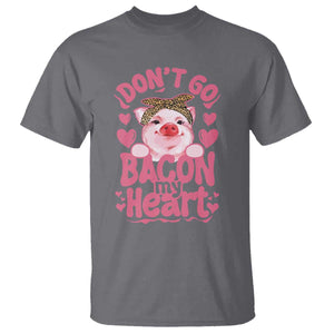 Valentines Party T Shirt Don't Go Bacon My Heart Funny Couple TS10 Charcoal Print Your Wear