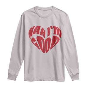 Anti Valentines Day Long Sleeve Shirt Heart Nah Im Good Funny Single Awareness Gift TS10 Ice Gray Print Your Wear