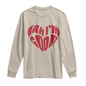 Anti Valentines Day Long Sleeve Shirt Heart Nah Im Good Funny Single Awareness Gift TS10 Sand Print Your Wear