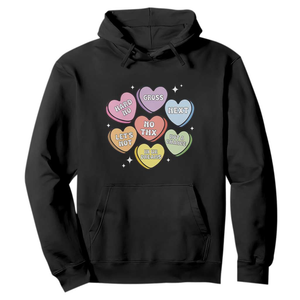 Funny Anti Valentines Day Hoodie Sarcasm Conversation Candy Hearts TS10 Black Print Your Wear