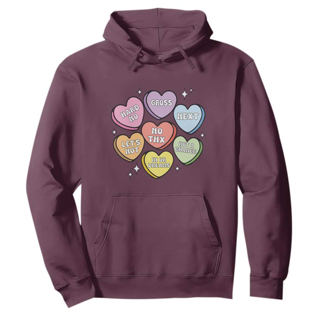 Funny Anti Valentines Day Hoodie Sarcasm Conversation Candy Hearts TS10 Maroon Print Your Wear