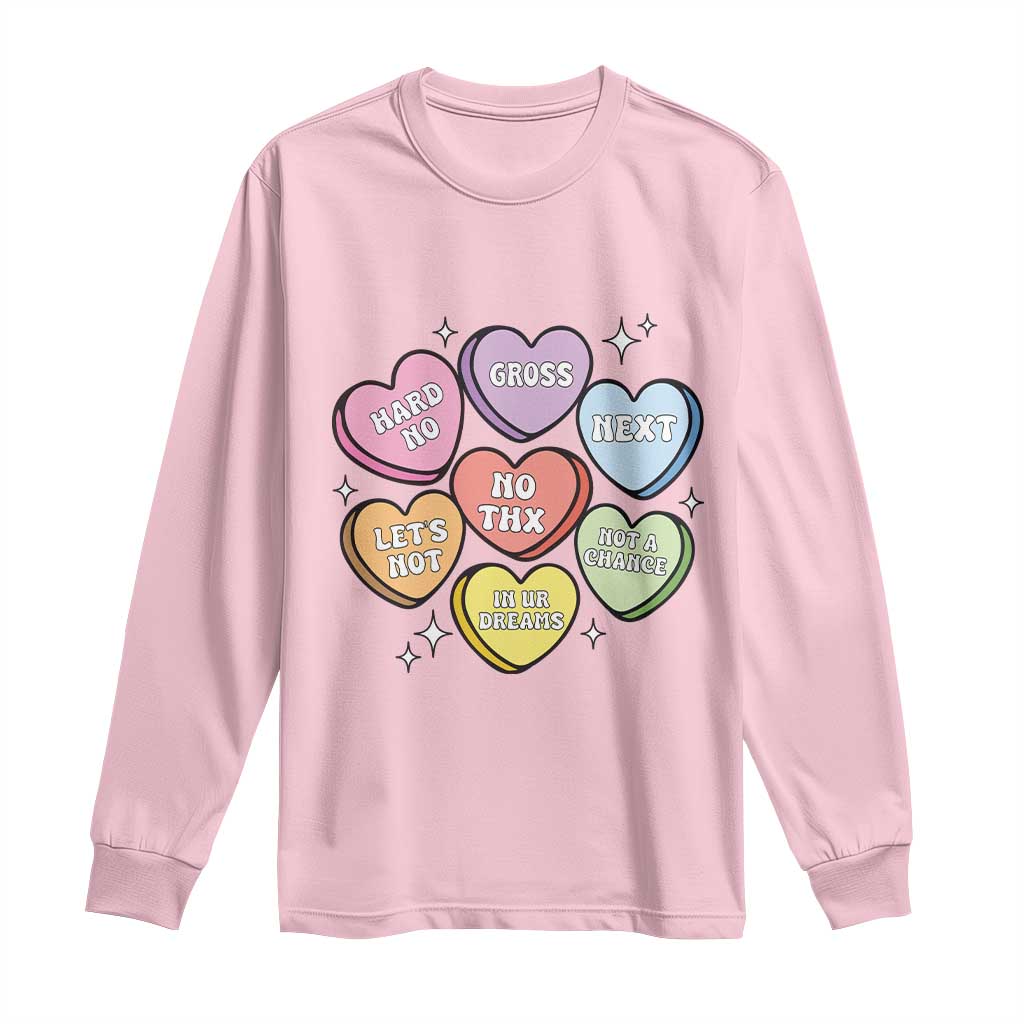 Funny Anti Valentines Day Long Sleeve Shirt Sarcasm Conversation Candy Hearts TS10 Light Pink Print Your Wear