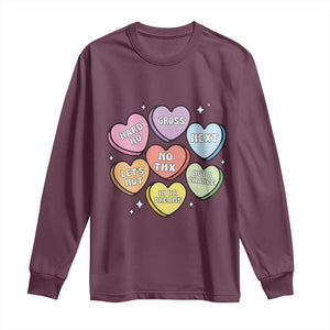 Funny Anti Valentines Day Long Sleeve Shirt Sarcasm Conversation Candy Hearts TS10 Maroon Print Your Wear