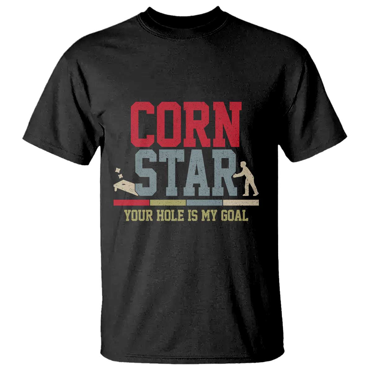 Your Hole is My Goal Inappropriate Cornhole T Shirt Funny Naughty Adult Humor Cornstar TS10 Black Print Your Wear