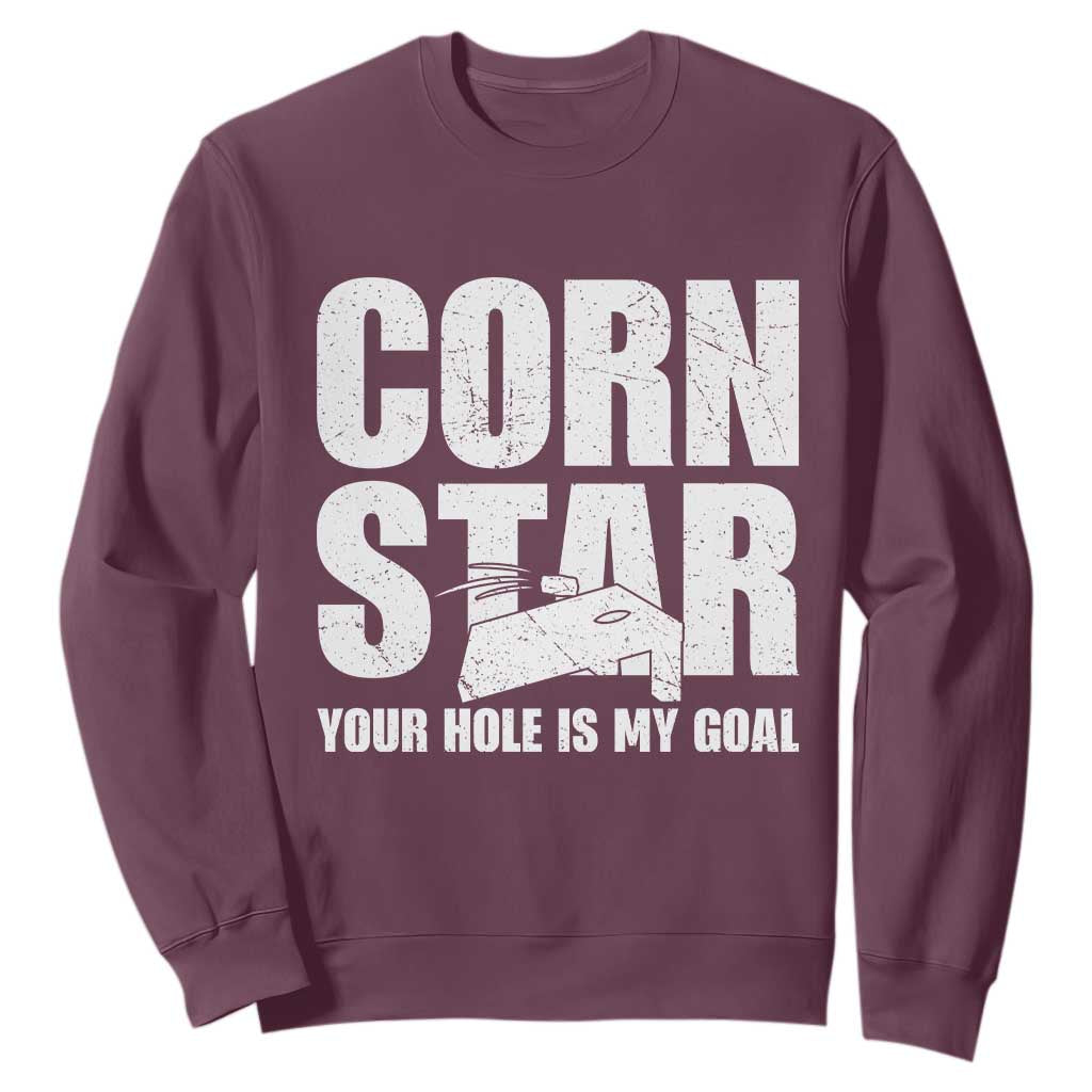 Inappropriate Cornhole Sweatshirt Funny Adult Humor Cornstar Your Hole Is My Goal TS10 Maroon Print Your Wear