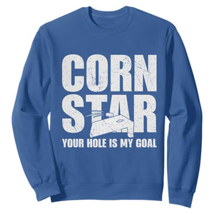 Inappropriate Cornhole Sweatshirt Funny Adult Humor Cornstar Your Hole Is My Goal TS10 Royal Blue Print Your Wear