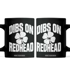 Funny Irish St Patricks Day Shamrock Dibs On The Redhead Coffee Mug TS10 Black Print Your Wear