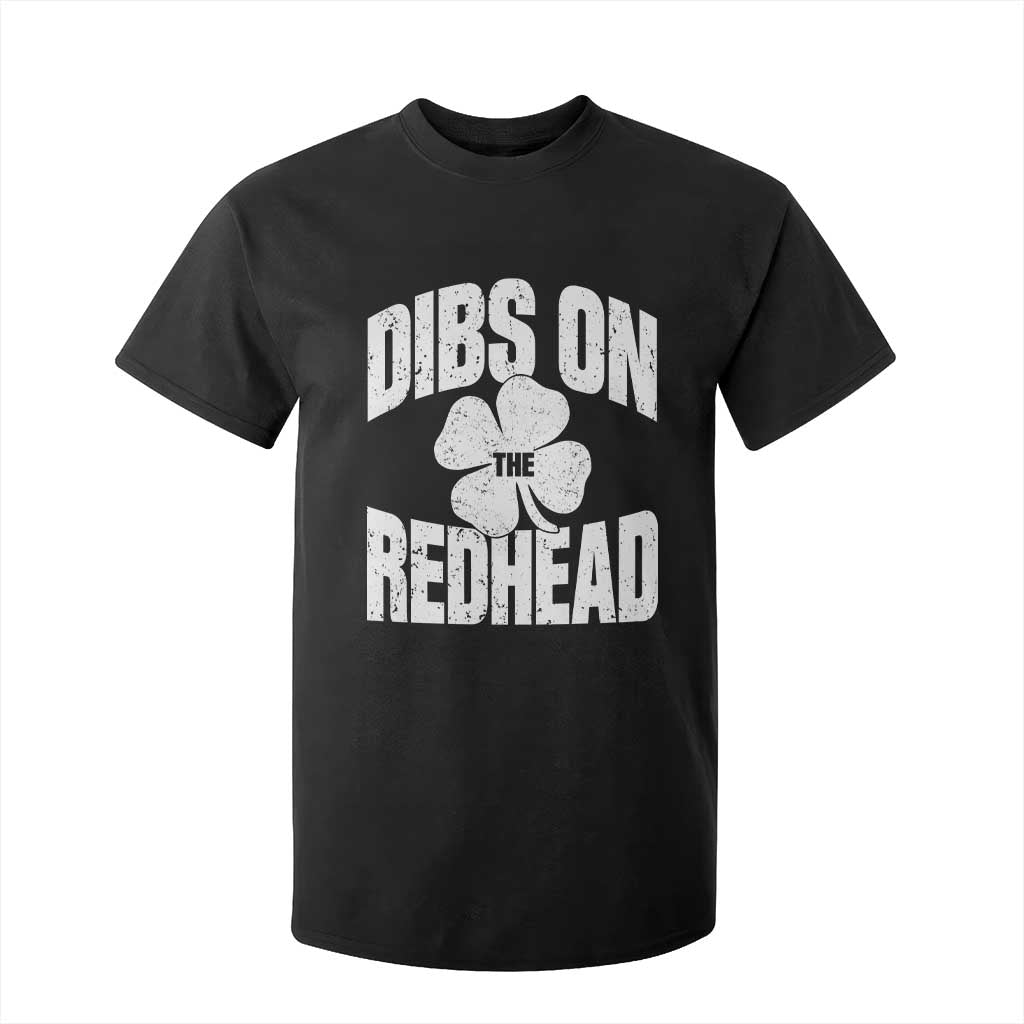 Funny Irish St Patricks Day Shamrock Dibs On The Redhead T Shirt For Kid TS10 Black Print Your Wear