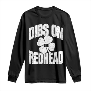 Funny Irish St Patricks Day Shamrock Dibs On The Redhead Long Sleeve Shirt TS10 Black Print Your Wear