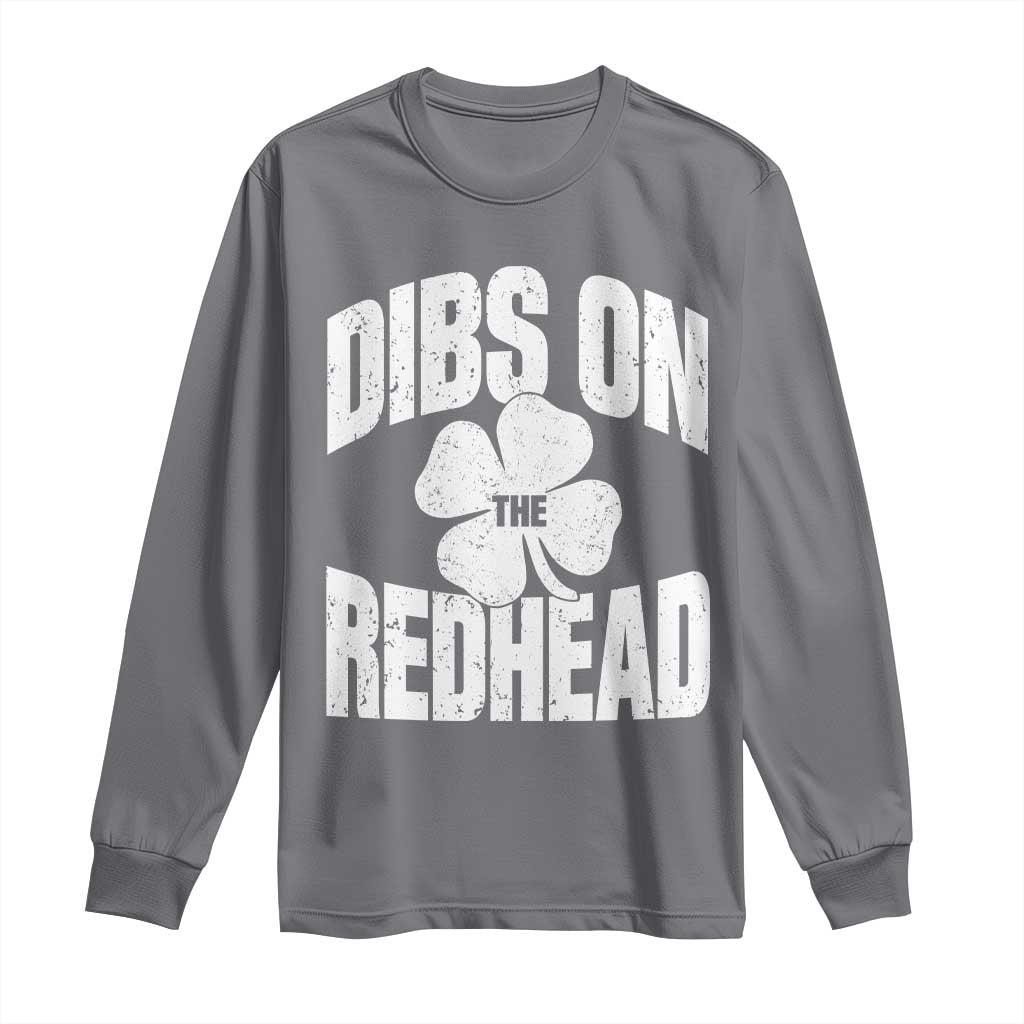 Funny Irish St Patricks Day Shamrock Dibs On The Redhead Long Sleeve Shirt TS10 Charcoal Print Your Wear