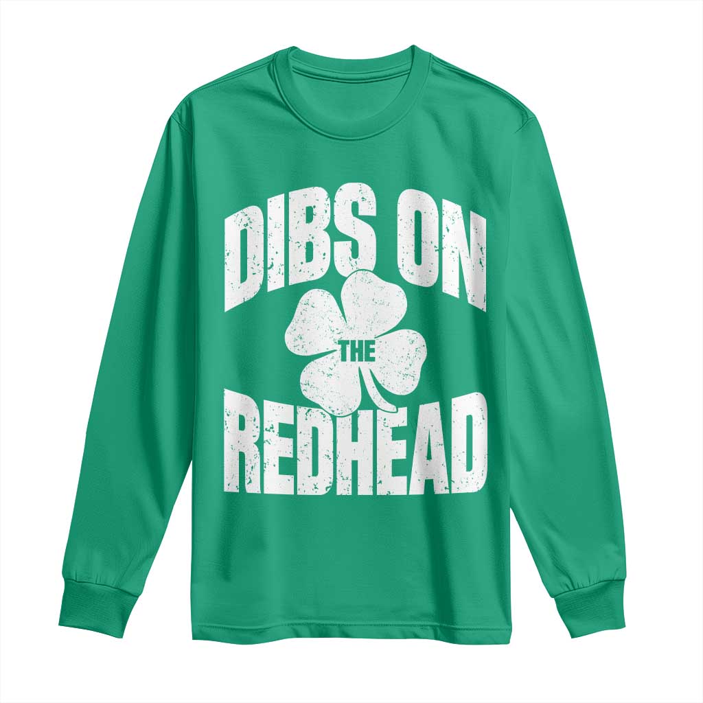Funny Irish St Patricks Day Shamrock Dibs On The Redhead Long Sleeve Shirt TS10 Irish Green Print Your Wear
