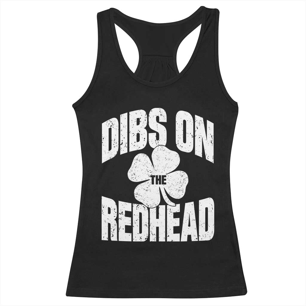 Funny Irish St Patricks Day Shamrock Dibs On The Redhead Racerback Tank Top TS10 Black Print Your Wear