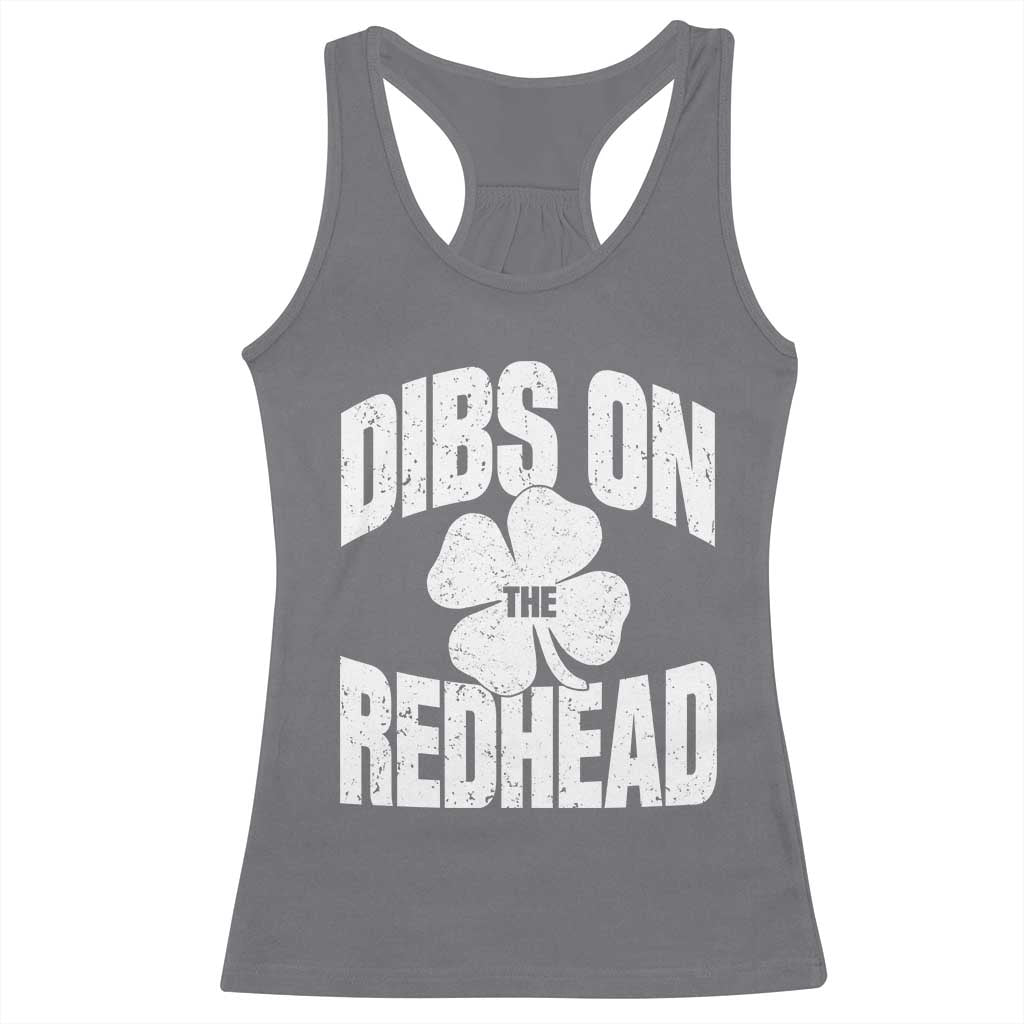 Funny Irish St Patricks Day Shamrock Dibs On The Redhead Racerback Tank Top TS10 Charcoal Print Your Wear