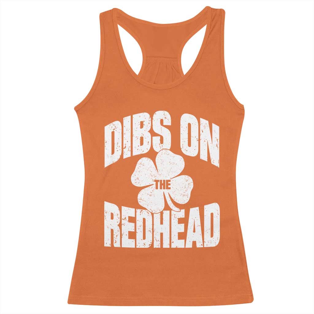 Funny Irish St Patricks Day Shamrock Dibs On The Redhead Racerback Tank Top TS10 Orange Print Your Wear
