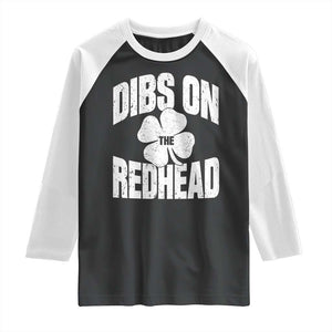 Funny Irish St Patricks Day Shamrock Dibs On The Redhead Raglan Shirt TS10 Black White Print Your Wear