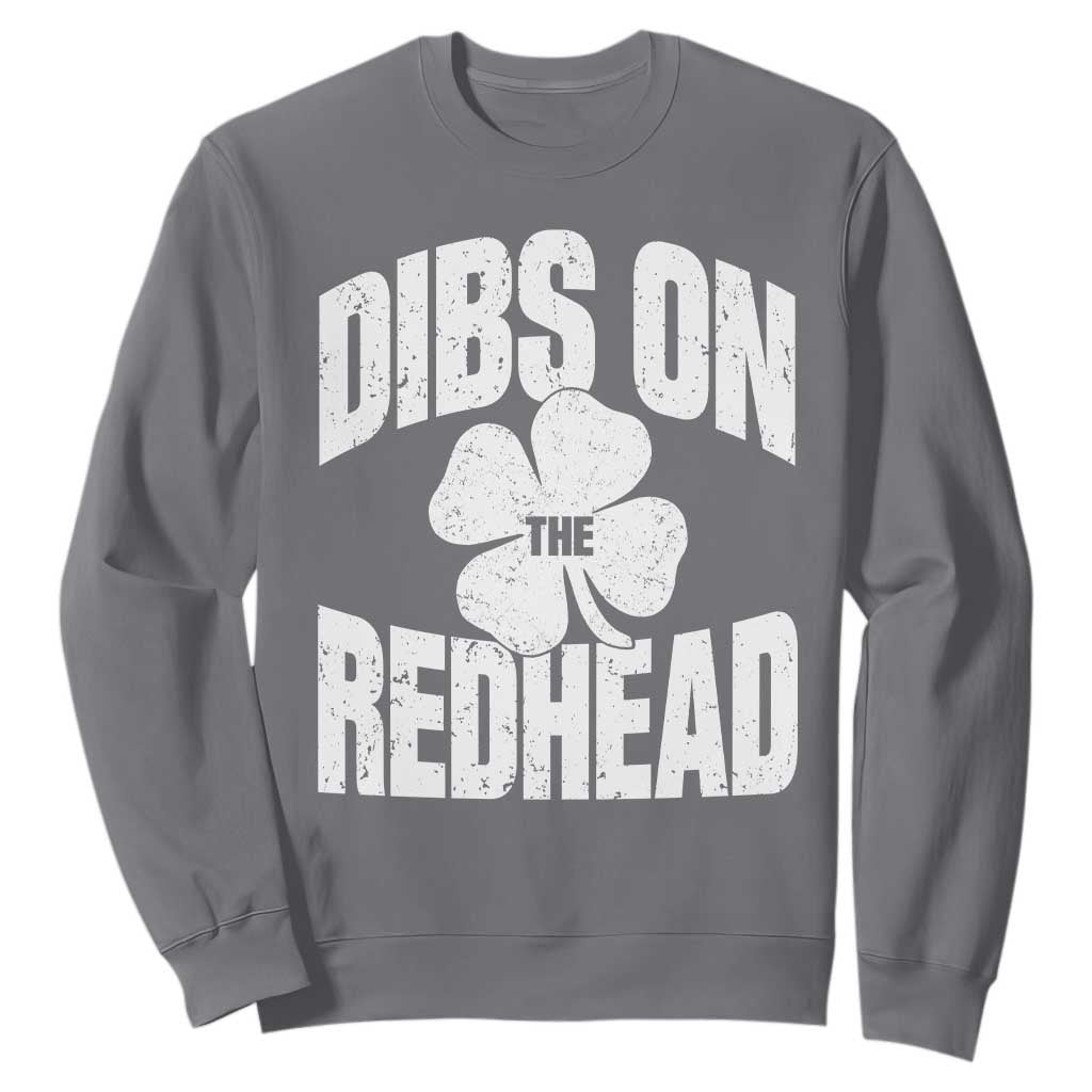Funny Irish St Patricks Day Shamrock Dibs On The Redhead Sweatshirt TS10 Charcoal Print Your Wear