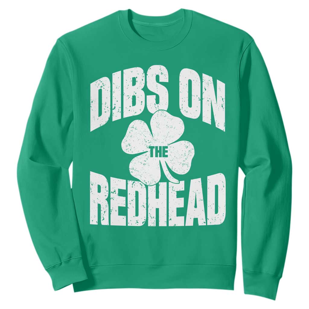 Funny Irish St Patricks Day Shamrock Dibs On The Redhead Sweatshirt TS10 Irish Green Print Your Wear