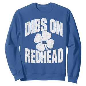 Funny Irish St Patricks Day Shamrock Dibs On The Redhead Sweatshirt TS10 Royal Blue Print Your Wear
