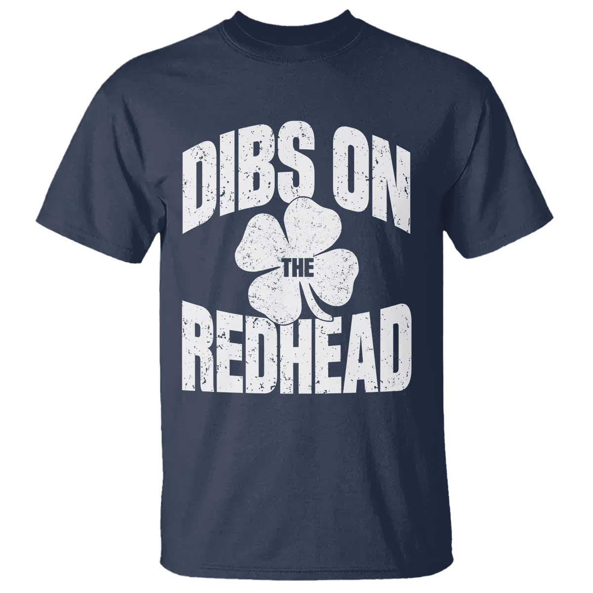 Funny Irish St Patricks Day Shamrock Dibs On The Redhead T Shirt TS10 Navy Print Your Wear