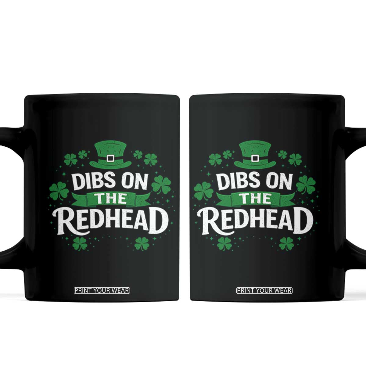 Funny Irish St Patricks Day Dibs On The Redhead Coffee Mug Lucky Shamrock Clovers TS10 Black Print Your Wear