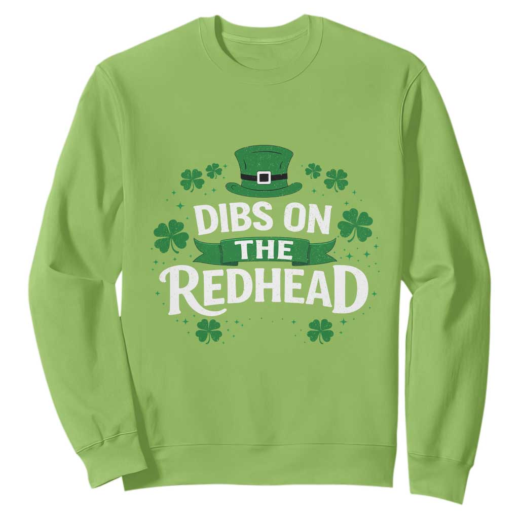 Funny Irish St Patricks Day Dibs On The Redhead Sweatshirt Lucky Shamrock Clovers TS10 Lime Print Your Wear