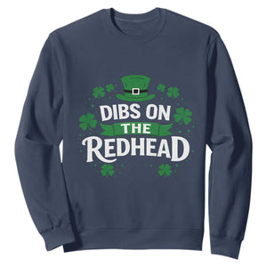 Funny Irish St Patricks Day Dibs On The Redhead Sweatshirt Lucky Shamrock Clovers TS10 Navy Print Your Wear