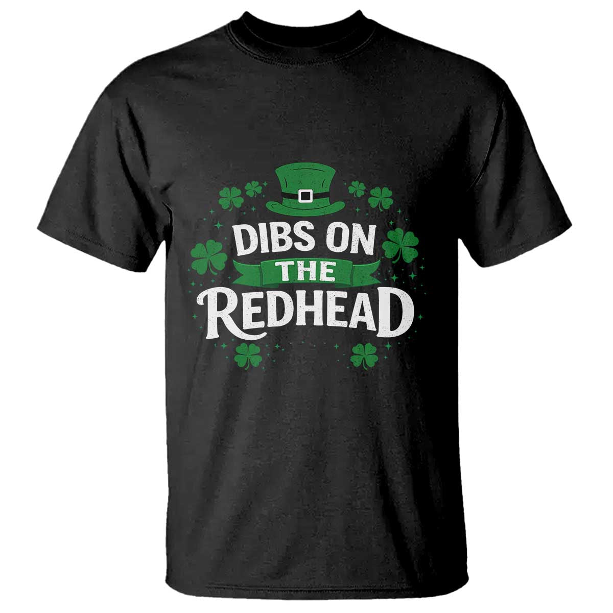 Funny Irish St Patricks Day Dibs On The Redhead T Shirt Lucky Shamrock Clovers TS10 Black Print Your Wear