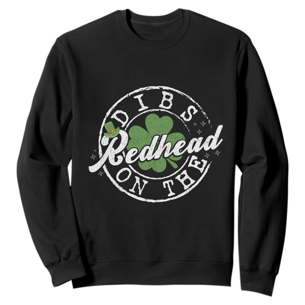 Funny Irish St Patricks Day Dibs On The Redhead Sweatshirt Retro Lucky Shamrock TS10 Black Print Your Wear