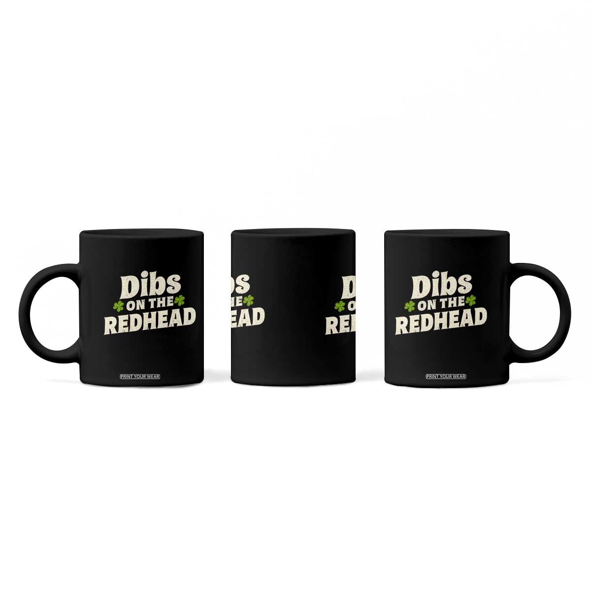 Dibs On The Redhead Coffee Mug Funny Irish St Patricks Day Lucky Shamrock TS10 Print Your Wear