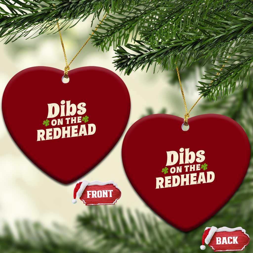 Dibs On The Redhead Ceramic Ornament Funny Irish St Patricks Day Lucky Shamrock TS10 Print Your Wear