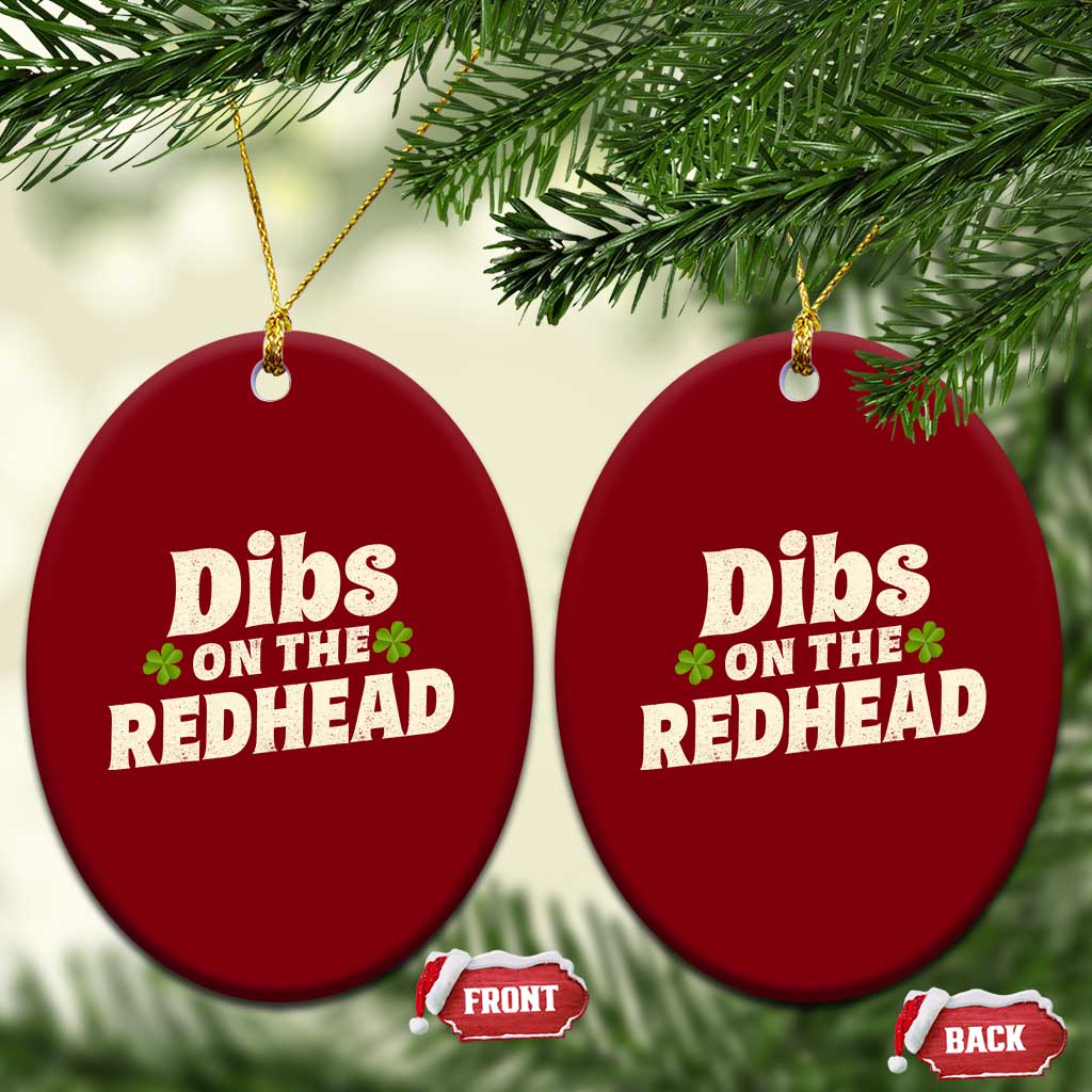 Dibs On The Redhead Ceramic Ornament Funny Irish St Patricks Day Lucky Shamrock TS10 Print Your Wear