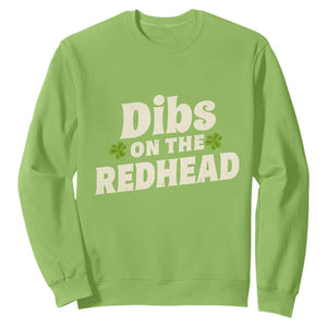 Dibs On The Redhead Sweatshirt Funny Irish St Patricks Day Lucky Shamrock TS10 Lime Print Your Wear
