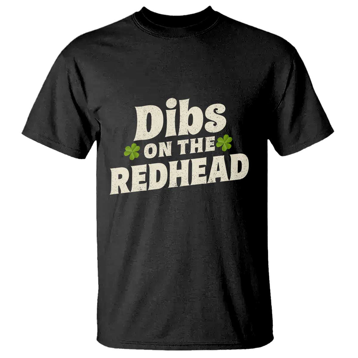 Dibs On The Redhead T Shirt Funny Irish St Patricks Day Lucky Shamrock TS10 Black Print Your Wear