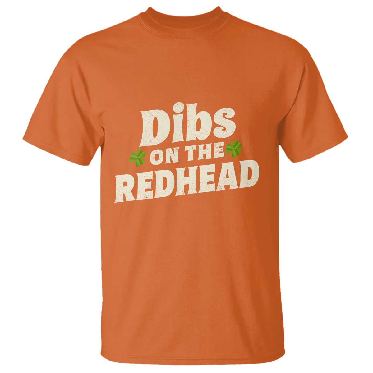 Dibs On The Redhead T Shirt Funny Irish St Patricks Day Lucky Shamrock TS10 Orange Print Your Wear