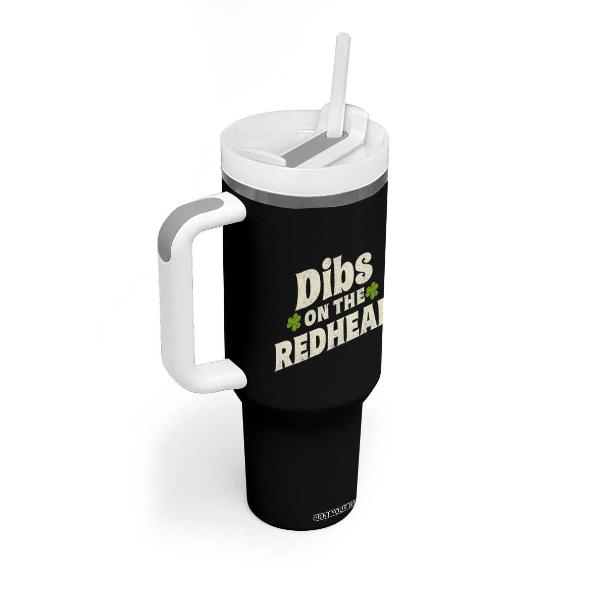 Dibs On The Redhead Tumbler With Handle Funny Irish St Patricks Day Lucky Shamrock TS10 Print Your Wear